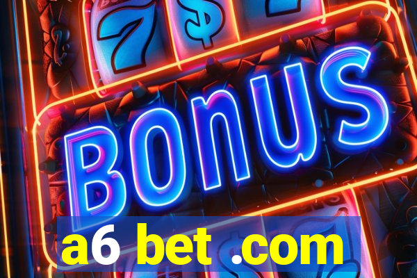 a6 bet .com